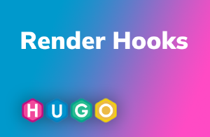 Markdown Render Hooks | Hugo